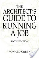 Príručka architekta na vedenie práce - Architect's Guide to Running a Job