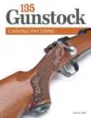 135 Vzory na vyrezávanie pušiek - 135 Gunstock Carving Patterns
