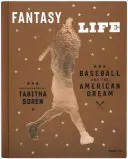 Tabitha Sorenová: Fantasy život: Bejzbal a americký sen - Tabitha Soren: Fantasy Life: Baseball and the American Dream