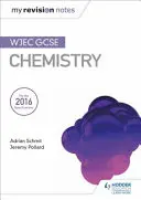 Moje poznámky k revízii: WJEC GCSE Chemistry - My Revision Notes: WJEC GCSE Chemistry