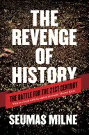 Pomsta histórie: Bitka o 21. storočie - The Revenge of History: The Battle for the 21st Century