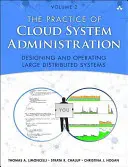 Prax správy cloudových systémov: Praktiky Devops a Sre pre webové služby, 2. diel - The Practice of Cloud System Administration: Devops and Sre Practices for Web Services, Volume 2