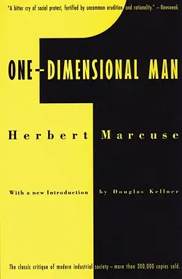 Jednorozmerný človek: Štúdie o ideológii vyspelej priemyselnej spoločnosti - One-Dimensional Man: Studies in the Ideology of Advanced Industrial Society