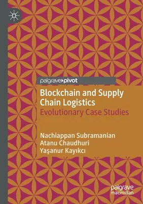 Blockchain a logistika dodávateľského reťazca: Vývojové prípadové štúdie - Blockchain and Supply Chain Logistics: Evolutionary Case Studies