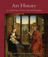 Dejiny umenia ako odraz vnútorných duchovných impulzov: (cw 292) - Art History as a Reflection of Inner Spiritual Impulses: (cw 292)
