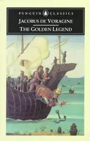 Zlatá legenda: Výber z knihy - The Golden Legend: Selections