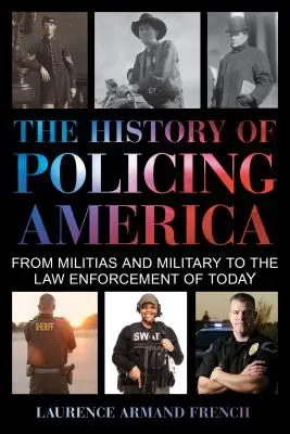 Dejiny policajnej práce v Amerike: Od domobrany a armády po dnešné presadzovanie práva - The History of Policing America: From Militias and Military to the Law Enforcement of Today