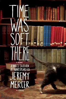 Čas tam bol mäkký: A Paris Sojourn at Shakespeare & Co. - Time Was Soft There: A Paris Sojourn at Shakespeare & Co.