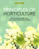 Zásady záhradníctva: Úroveň 2 - Principles of Horticulture: Level 2