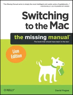 Prechod na Mac: Chýbajúci manuál, vydanie Lion: Chýbajúca príručka, vydanie Lion - Switching to the Mac: The Missing Manual, Lion Edition: The Missing Manual, Lion Edition
