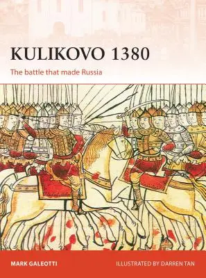 Kulikovo 1380: Bitka, ktorá urobila Rusko - Kulikovo 1380: The Battle That Made Russia