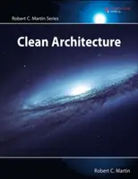 Čistá architektúra: Príručka remeselníka pre štruktúru a dizajn softvéru - Clean Architecture: A Craftsman's Guide to Software Structure and Design