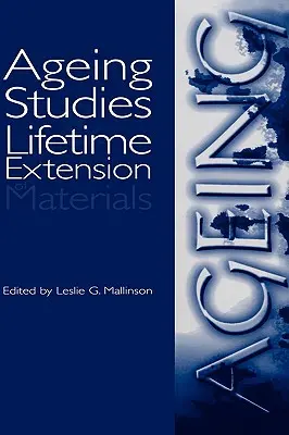 Štúdie starnutia a predĺženie životnosti materiálov - Ageing Studies and Lifetime Extension of Materials