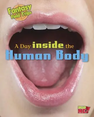 Deň v ľudskom tele: Výlety do fantazijného vedeckého prostredia - A Day Inside the Human Body: Fantasy Science Field Trips