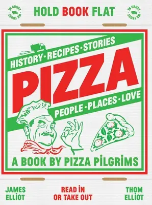 Pizza: História, recepty, príbehy, ľudia, miesta, láska - Pizza: History, Recipes, Stories, People, Places, Love