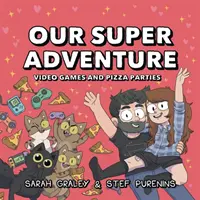 Naše superdobrodružstvo 2. diel, 2. časť: Videohry a pizza párty - Our Super Adventure Vol. 2, 2: Video Games and Pizza Parties