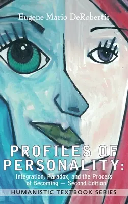 Profily osobnosti: Integrácia, paradox a proces stávania sa - Profiles of Personality: Integration, Paradox, and the Process of Becoming