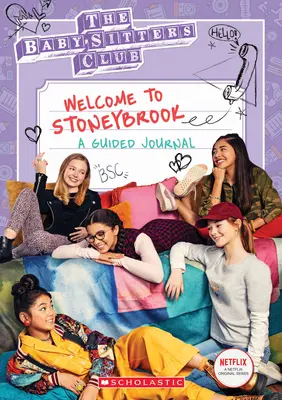 Vitajte v Stoneybrooku: A Guided Journal (Baby-Sitters Club Tv) - Welcome to Stoneybrook: A Guided Journal (Baby-Sitters Club Tv)