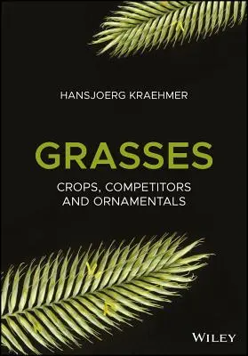 Trávy: Trávy, konkurenčné rastliny a okrasné rastliny - Grasses: Crops, Competitors, and Ornamentals