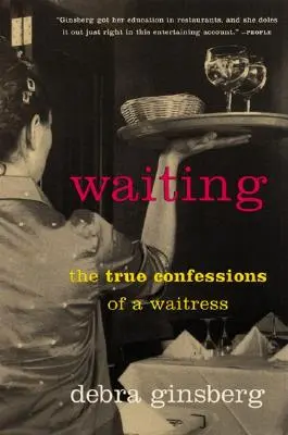 Čakanie: The True Confessions of a Waitress - Waiting: The True Confessions of a Waitress
