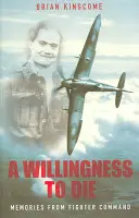 Ochota zomrieť: Spomienky z velenia stíhačiek - A Willingness to Die: Memories from Fighter Command