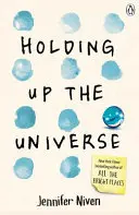 Holding Up the Universe (Držanie vesmíru) - Holding Up the Universe