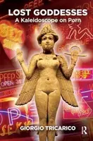 Stratené bohyne - kaleidoskop o porne - Lost Goddesses - A Kaleidoscope on Porn