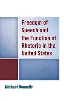 Sloboda prejavu a funkcia rétoriky v Spojených štátoch - Freedom of Speech and the Function of Rhetoric in the United States