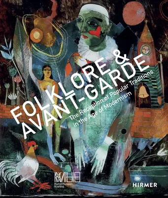 Folklór a avantgarda: Recepcia ľudových tradícií vo veku modernizmu - Folklore & Avant-Garde: The Reception of Popular Traditions in the Age of Modernism