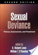 Sexuálne deviácie, druhé vydanie: Teória, hodnotenie a liečba - Sexual Deviance, Second Edition: Theory, Assessment, and Treatment