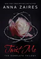 Prekrúť ma: Kompletná trilógia - Twist Me: The Complete Trilogy