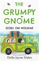 Mrzutý škriatok ide na dovolenku - Grumpy Gnome Goes on Holiday