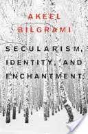Sekularizmus, identita a očarenie - Secularism, Identity, and Enchantment