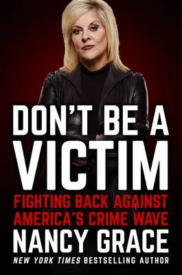 Nebuď obeťou: Boj proti vlne americkej kriminality - Don't Be a Victim: Fighting Back Against America's Crime Wave