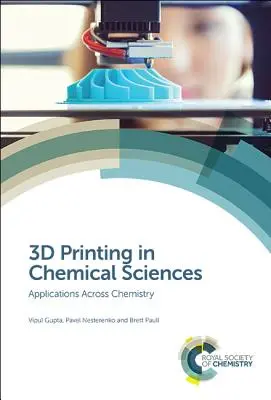 3D tlač v chemických vedách: Aplikácie naprieč chémiou - 3D Printing in Chemical Sciences: Applications Across Chemistry