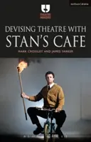 Devising Theatre with Stan's Cafe
