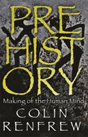 Prehistória - Tvorba ľudskej mysle - Prehistory - The Making Of The Human Mind