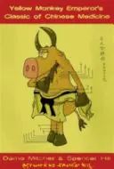 Klasika čínskej medicíny Žltá opica cisára - The Yellow Monkey Emperor's Classic of Chinese Medicine