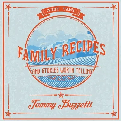 Recepty a príbehy tety Tam, ktoré stoja za vyrozprávanie - Aunt Tam's Recipes and Stories Worth Telling