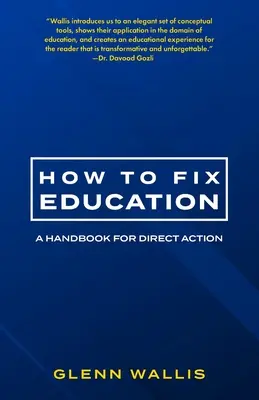 Ako napraviť školstvo: Príručka pre priamu akciu - How to Fix Education: A Handbook for Direct Action
