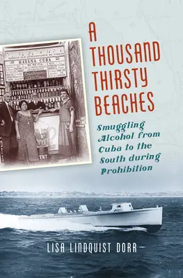 Tisíc žíznivých pláží: Pašovanie alkoholu z Kuby na juh počas prohibície - A Thousand Thirsty Beaches: Smuggling Alcohol from Cuba to the South During Prohibition