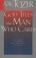 Boh hovorí človeku, ktorý sa stará: Boh hovorí k tým, ktorí si nájdu čas počúvať - God Tells the Man Who Cares: God Speaks to Those Who Take Time to Listen
