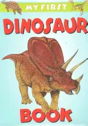 Moja prvá kniha o dinosauroch - My First Dinosaur Book