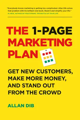 Marketingový plán na 1 stranu: Získajte nových zákazníkov, zarábajte viac peňazí a vyčnievajte z davu - The 1-Page Marketing Plan: Get New Customers, Make More Money, and Stand Out from the Crowd