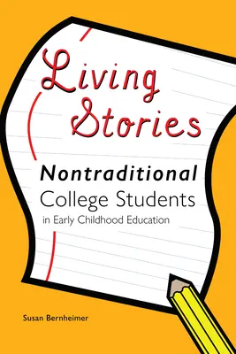 Živé príbehy: Nontraditional College Students in Early Childhood Education (Netradiční vysokoškolskí študenti v predškolskom vzdelávaní) - Living Stories: Nontraditional College Students in Early Childhood Education