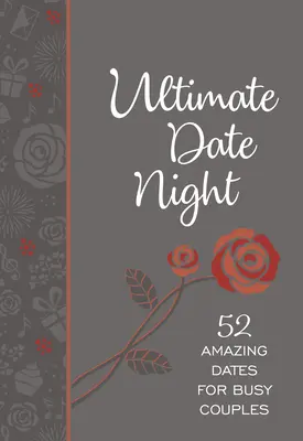 Ultimate Date Night: 52 úžasných rande pre zaneprázdnené páry - Ultimate Date Night: 52 Amazing Dates for Busy Couples