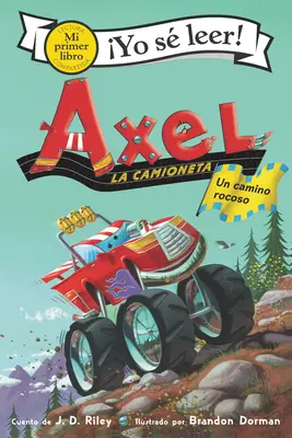 Axel La Camioneta: Nákladiak Axel: Un Camino Rocoso: Axel the Truck: (španielske vydanie) - Axel La Camioneta: Un Camino Rocoso: Axel the Truck: Rocky Road (Spanish Edition)