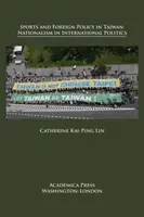Šport a zahraničná politika na Taiwane: Národnostný prístup v medzinárodnej politike - Sports and Foreign Policy in Taiwan: Nationalism in International Politics