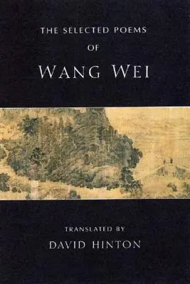 Vybrané básne Wang Wei - The Selected Poems of Wang Wei