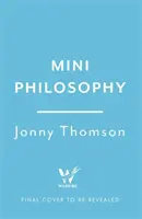 Mini filozofia - Malá kniha veľkých myšlienok - Mini Philosophy - A Small Book of Big Ideas